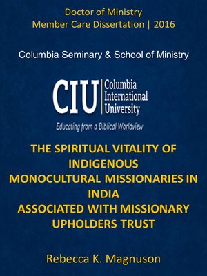 cover image of THE SPIRITUAL VITALITY OF INDIGENOUS MONOCULTURAL MISSIONARIES IN INDIA ASSOCIATED WITH MISSIONARY UPHOLDERS TRUST